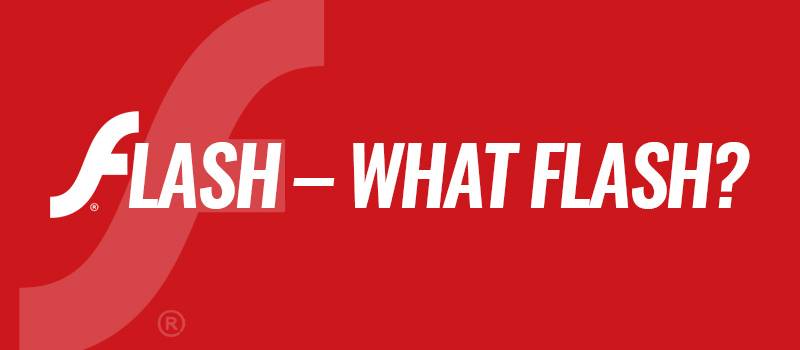 Flash – What Flash?