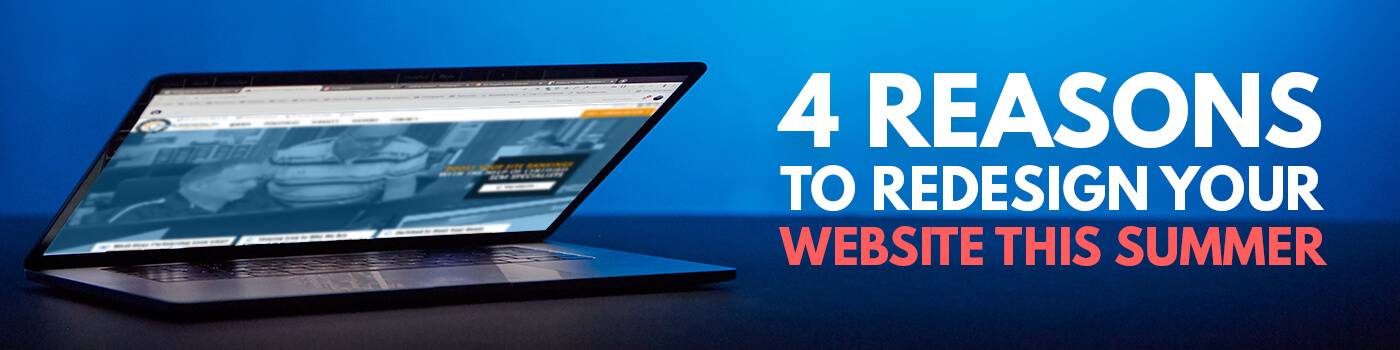 4 Reasons to Redesign Your Website This Summer