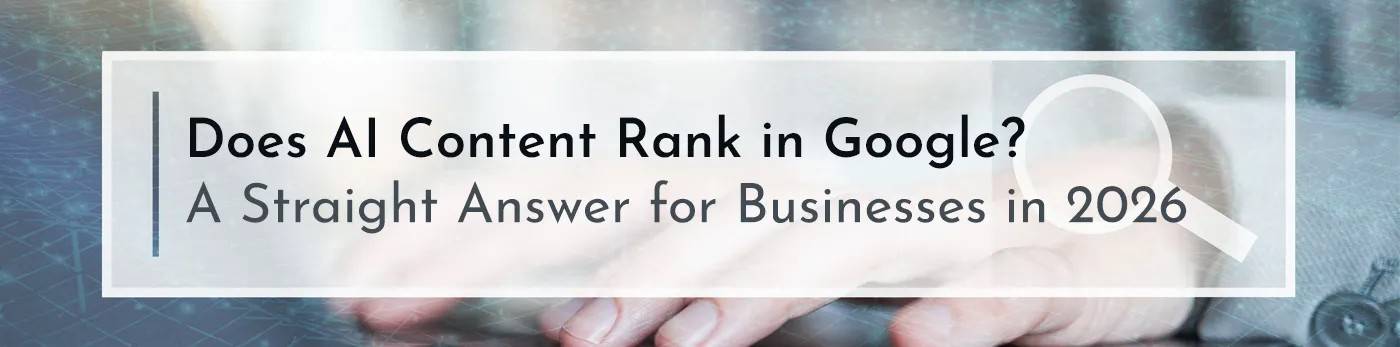 does ai content rank in Google for businesses 2026