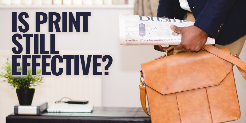 Is Print Still Effective? | Header