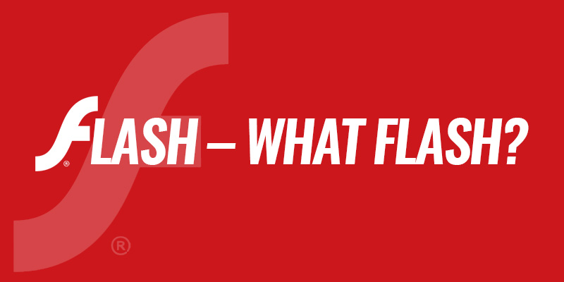 Flash – What Flash?