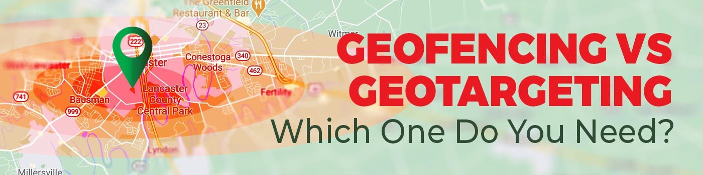 what's the difference between geofencing and geotargeting title