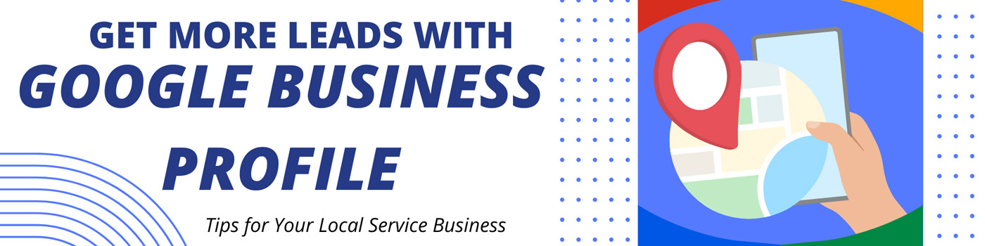 Get More Leads With a Google Business Profile