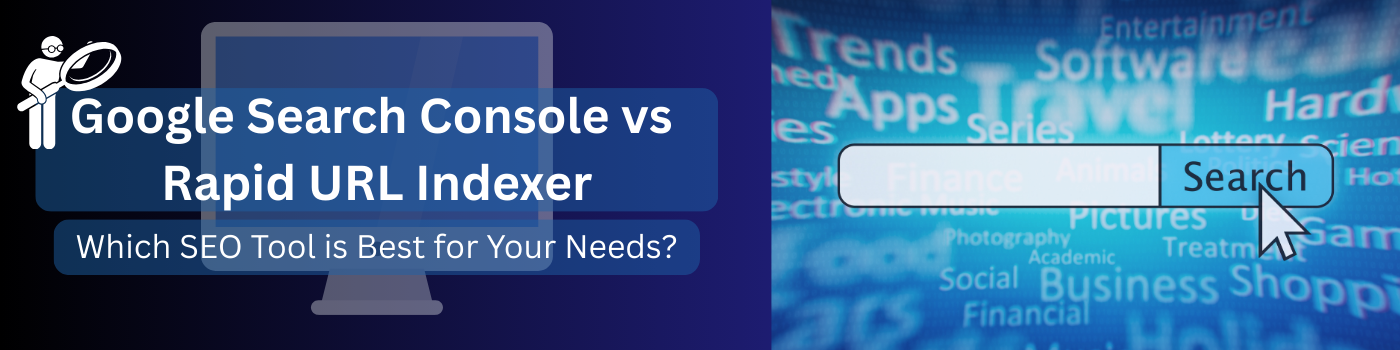 Google Search Console vs Rapid URL Indexer - comparison