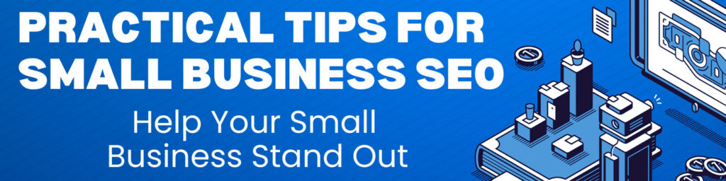 Practical Tips for Small Business SEO